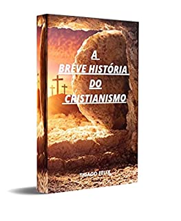 Livro A BREVE HISTÓRIA DO CRISTIANISMO