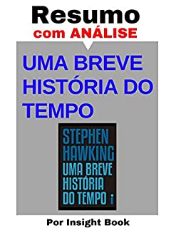 Livro Uma breve história do tempo - Resumo Completo : Aprenda todos os principais conceitos