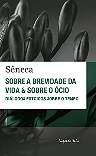 Livro Sobre a brevidade da vida & sobre o ócio: Diálogos estoicos sobre o tempo (Vozes de Bolso)