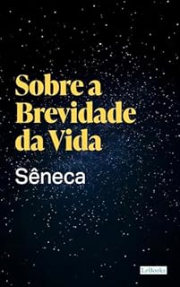 Livro Sobre a Brevidade da Vida - Sêneca