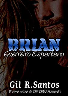 Brian: Guerreiro Espartano (História completa)