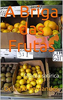 Livro A Briga das Frutas: Fábula satírica