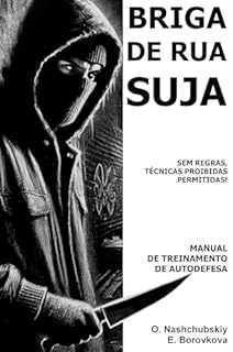 Livro Briga de rua suja: Sem regras, técnicas proibidas permitidas! Manual de treinamento de autodefesa.