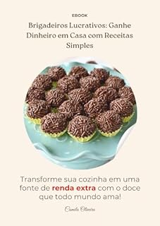 Livro Brigadeiros Lucrativos: Ganhe Dinheiro em Casa com Receitas Simples