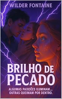 Livro Brilho de Pecado: Algumas paixões iluminam... outras queimam por dentro.