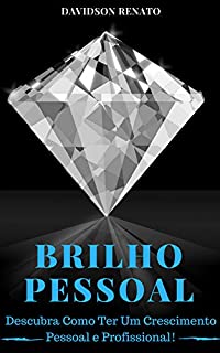 Livro Brilho Pessoal: Descubra Como Ter Um Crescimento Pessoal e Profissional!