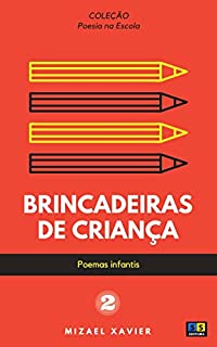 Livro BRINCADEIRAS DE CRIANÇA: Série "Poesia na escola", vol 2