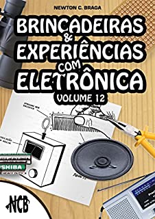 Livro Brincadeiras e Experiências com Eletrônica - volume 12