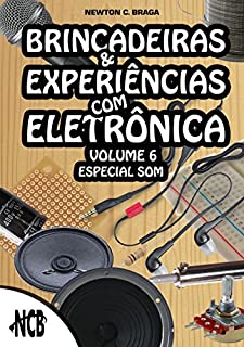 Livro Brincadeiras e Experiências com Eletrônica - volume 6
