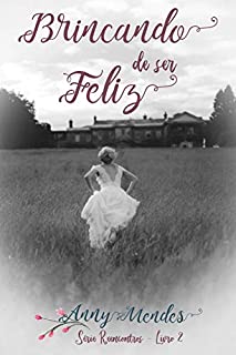 Livro Brincando de ser Feliz (Reencontros Livro 2)