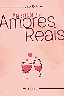 Livro Um brinde aos amores reais