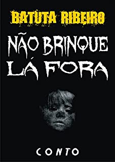 Livro Não brinque lá fora: conto