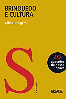 Livro Brinquedo e cultura (Coleção questões da nossa época Livro 20)