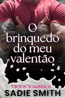 Livro O brinquedo do meu valentão: Uma dark romance bully tabu ambientada no ensino médio (Vícios sombrios Livro 4)