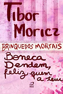 Livro Brinquedos Mortais - Boneca Dendem, feliz quem a tem