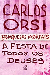 Livro Brinquedos Mortais - A Festa de Todos os Deuses