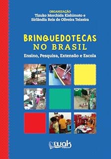 Livro Brinquedotecas no Brasil; Ensino, pesquisa, extensão e escola