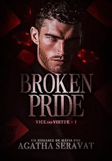 Livro BROKEN PRIDE (Vice and Virtue Livro 1)