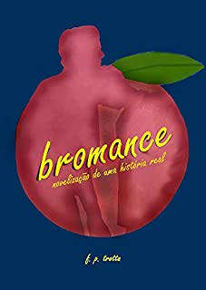 Livro Bromance: Baseado em Fatos Reais (1)