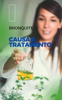 Livro BRONQUITE, SAIBA MAIS SOBRE ESSA DOENÇA: VEJA TRATAMENTOS, CURAS, COMO SE CUIDAR, PREUCAÇÕES E MUITO MAIS.