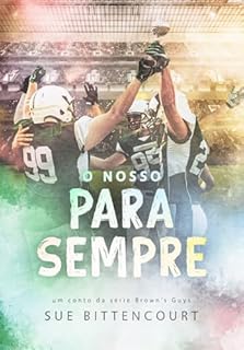 Livro O Nosso Para Sempre (Brown's Guys)