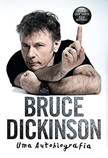 Bruce Dickinson: Uma autobiografia - Para que serve esse botão?