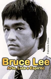 Livro Bruce Lee: Arte, Luta e Espírito