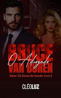 BRUCE VAN BUREN - O ADVOGADO : Série: Os Donos do Mundo - Livro 6 - Vol. Único