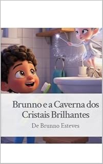 Brunno e a Caverna dos Cristais Brilhantes: Brunno Escovando os Dentes