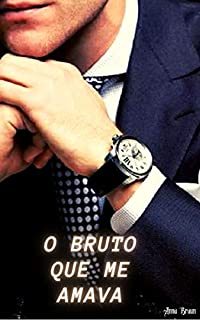 Livro O BRUTO QUE ME AMAVA