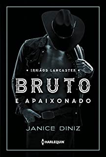 Livro Bruto e apaixonado (Irmãos Lancaster Livro 1)