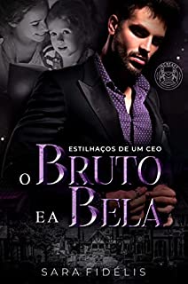 Livro O Bruto e a Bela: Estilhaços de um CEO