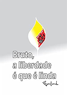 Livro Bruto, a liberdade é que é linda