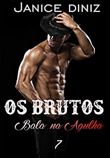 Os Brutos: Bala na Agulha (Episódio 7)