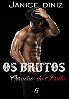 Os Brutos: Coração de Bruta - Episódio 6