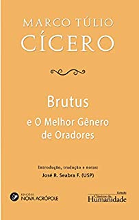 Livro Brutus e o Melhor Gênero de Oradores: Edição Bilíngue