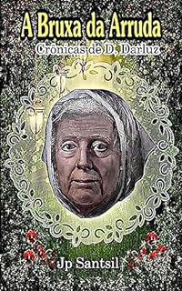 Livro A Bruxa da Arruda: Crônicas de D. Darluz