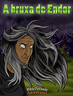 Livro A bruxa de Endor: histórias Bíblicas para Pais & Filhos (Verdade vs. Tradição Livro 13)