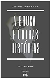 A Bruxa e Outras Histórias: Anton Tchekhov