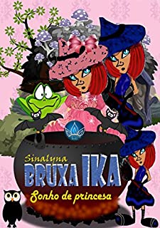 Livro Bruxa Ika: Sonho de Princesa