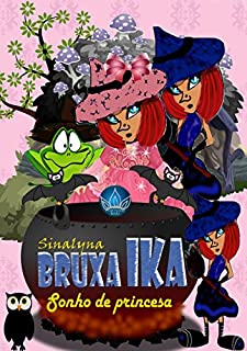 Bruxa Ika: Sonho de Princesa