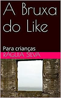 Livro A Bruxa do Like: Para crianças