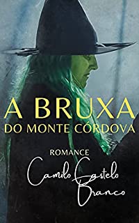 Livro A Bruxa do Monte Córdova: Camilo Castelo Branco