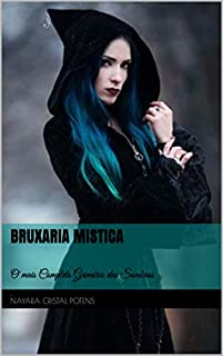 Livro Bruxaria MIstica: O mais Completo Grimório das Sombras