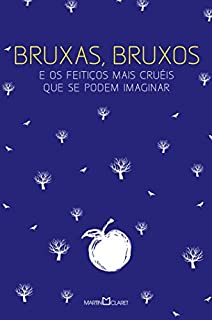 Livro Bruxas, bruxos e os feitiços mais cruéis que se podem imaginar