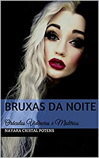 Bruxas da Noite: Oráculos Vidências e Mistérios