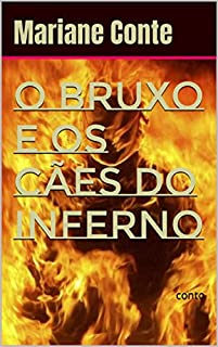 O Bruxo e os Cães do Inferno: conto