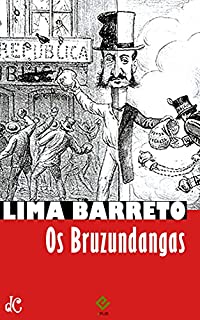 Livro Os Bruzundangas: Texto integral (Sátiras e Romances de Lima Barreto Livro 6)