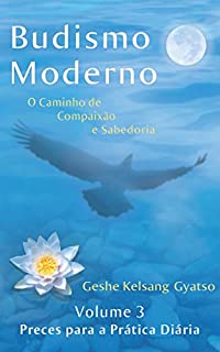 Budismo Moderno: Volume 3 - Preces para a Prática Diária