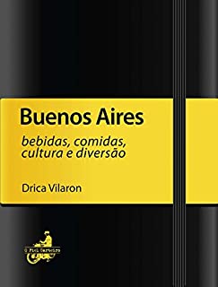 Livro Buenos Aires (Bebidas, comidas, cultura e diversão)